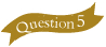 Question5